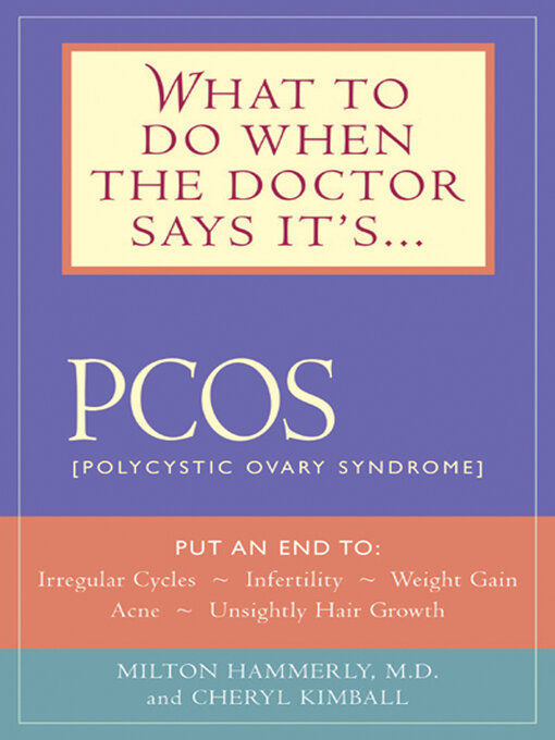 Title details for What to Do When the Doctor Says It's PCOS by Milton Hammerly - Available